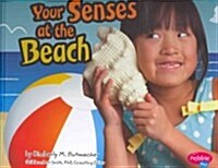 Your Senses at the Beach (Library Binding)