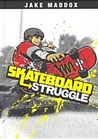 Skateboard Struggle (Hardcover)