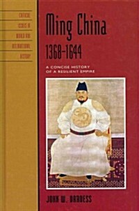 Ming China, 1368-1644: A Concise History of a Resilient Empire (Hardcover)