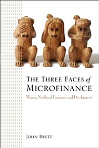 The Three Faces of Microfinance (Paperback)