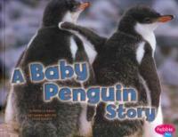 A Baby Penguin Story (Library Binding)
