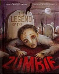 The Legend of the Zombie (Library Binding)