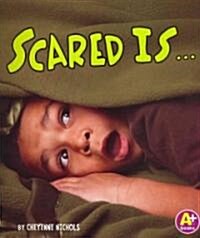 Scared Is ... (Paperback)