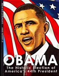 Obama: The Historic Election of Americas 44th President (Paperback)