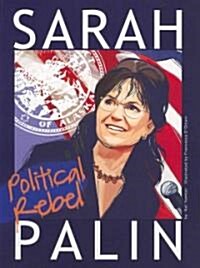 Sarah Palin: Political Rebel (Paperback)