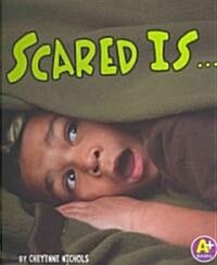 Scared Is ... (Hardcover)