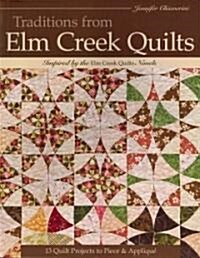 Traditions from Elm Creek Quilts: 13 Quilts Projects to Piece and Applique (Paperback)