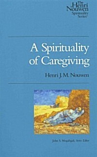 A Spirituality of Caregiving (Paperback)