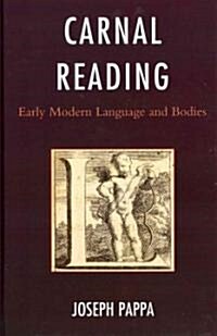 Carnal Reading: Early Modern Language and Bodies (Hardcover)