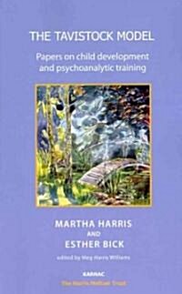 The Tavistock Model: Papers on Child Development and Psychoanalytic Training (Paperback, Revised)