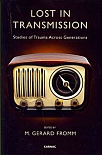 Lost in Transmission : Studies of Trauma Across Generations (Paperback)