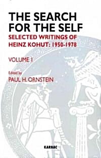 The Search for the Self : Selected Writings of Heinz Kohut 1950-1978 (Paperback)