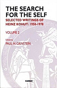 The Search for the Self : Selected Writings of Heinz Kohut 1978-1981 (Paperback)