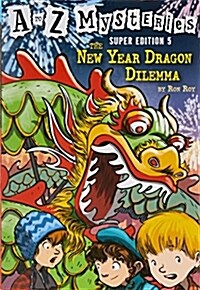 [중고] A to Z Mysteries Super Edition #5: The New Year Dragon Dilemma (Paperback)
