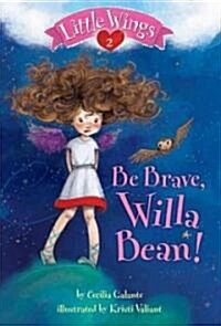 Be Brave, Willa Bean! (Library Binding)