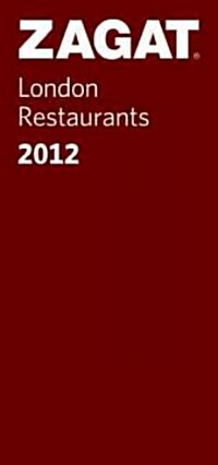 Zagat 2012 London Restaurants (Paperback, Map)