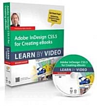 Adobe Indesign CS5.5 for Creating eBooks: Learn by Video workshop [With DVD] (Paperback)