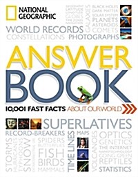 National Geographic Answer Book: 10,001 Fast Facts about Our World (Paperback)