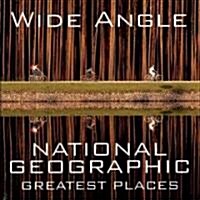 [중고] Wide Angle: National Geographic Greatest Places (Hardcover)