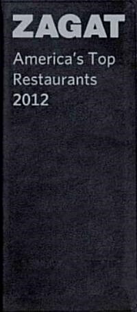 Zagat 2012 Americas Top Restaurants (Paperback, LEA)
