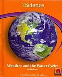 Weather and the Water Cycle: Will It Rain? (Library Binding)