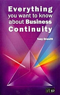 Everything You Want to Know About Business Continuity (Paperback)