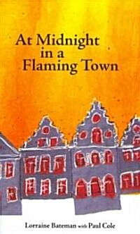 At Midnight in a Flaming Town (Hardcover)