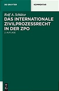 Das Internationale Zivilprozessrecht in Der ZPO (Hardcover, 2, 2. Neu Bearb. A)