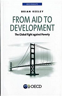 From Aid to Development: The Global Fight Against Poverty (Paperback)