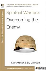 Spiritual Warfare: Overcoming the Enemy (Paperback)