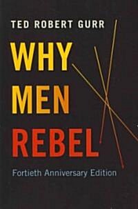 Why Men Rebel (Paperback, 40, Anniversary)