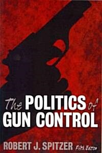 The Politics of Gun Control (Paperback, 5 Revised edition)