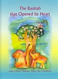 The Baobab That Opened Its Heart and Other Nature Tales for Children (Hardcover)