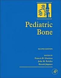 Pediatric Bone: Biology and Diseases (Hardcover, 2, Revised)