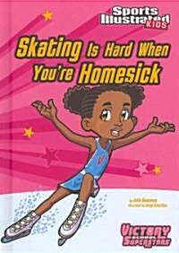 Skating Is Hard When Youre Homesick (Hardcover)