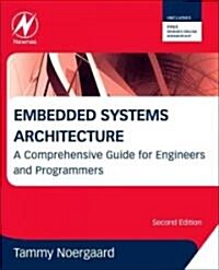 Embedded Systems Architecture : A Comprehensive Guide for Engineers and Programmers (Hardcover, 2 ed)