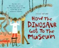 How the dinosaur got to the museum 표지이미지