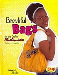 Beautiful Bags for the Crafty Fashionista (Hardcover)