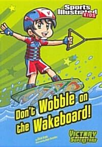 Dont Wobble on the Wakeboard! (Paperback)