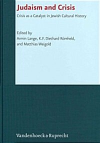 Judaism and Crisis: Crisis as a Catalyst in Jewish Cultural History (Hardcover)