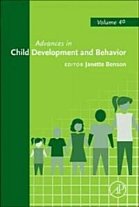 Advances in Child Development and Behavior: Volume 40 (Hardcover)