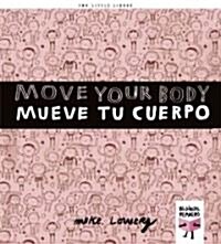 Move Your Body / Mueve tu cuerpo (Board Book, Bilingual)