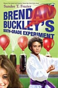 Brendan Buckleys Sixth-Grade Experiment (Hardcover)