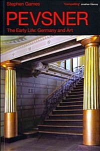 Pevsner: The Early Life: Germany and Art (Paperback)