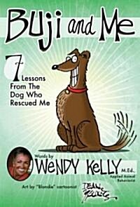 Buji and Me: 7 Lessons from the Dog Who Rescued Me (Paperback)