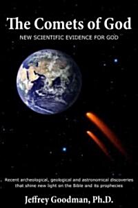 The Comets of God-New Scientific Evidence for God (Hardcover)