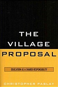 The Village Proposal: Education as a Shared Responsibility (Paperback)