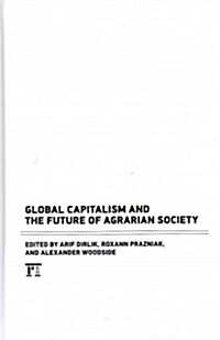 Global Capitalism and the Future of Agrarian Society (Hardcover)