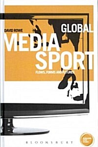 Global Media Sport : Flows, Forms and Futures (Hardcover)