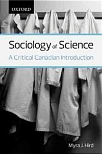 Sociology of Science: A Critical Canadian Introduction (Paperback)